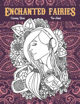 Book cover for Enchanted Fairies coloring book for adult