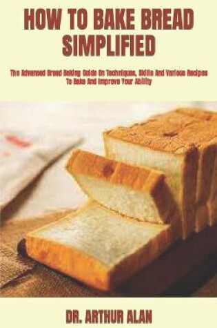 Cover of How to Bake Bread Simplified