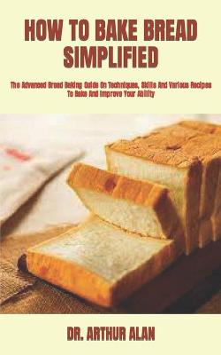 Book cover for How to Bake Bread Simplified