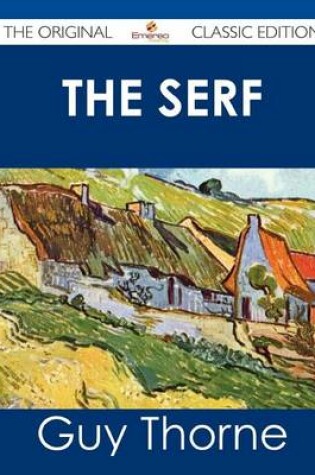 Cover of The Serf - The Original Classic Edition