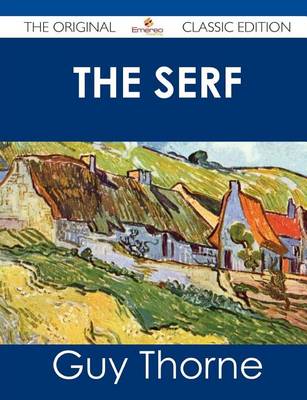 Book cover for The Serf - The Original Classic Edition