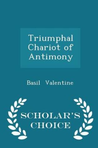 Cover of Triumphal Chariot of Antimony - Scholar's Choice Edition