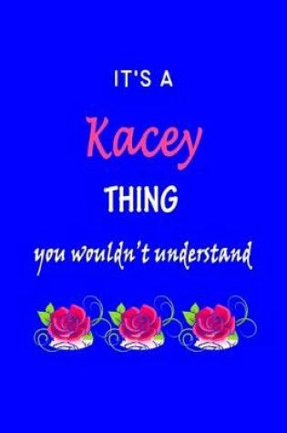 Cover of It's A Kacey Thing You Wouldn't Understand