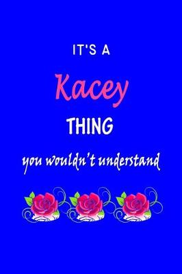 Book cover for It's A Kacey Thing You Wouldn't Understand