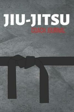 Cover of Jiu Jitsu Coach Journal