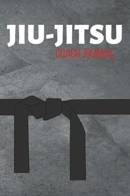 Cover of Jiu Jitsu Coach Journal