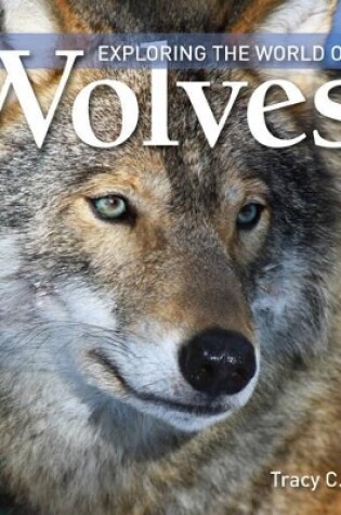 Cover of Exploring the World of Wolves