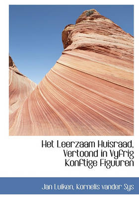 Book cover for Het Leerzaam Huisraad, Vertoond in Vyfrig Konftige Figuuren