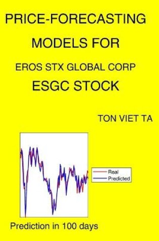 Cover of Price-Forecasting Models for Eros Stx Global Corp ESGC Stock