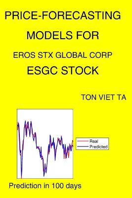 Book cover for Price-Forecasting Models for Eros Stx Global Corp ESGC Stock