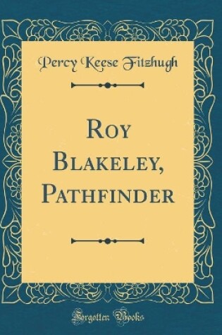 Cover of Roy Blakeley, Pathfinder (Classic Reprint)