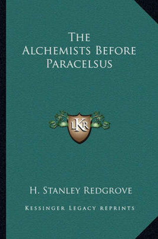 Cover of The Alchemists Before Paracelsus