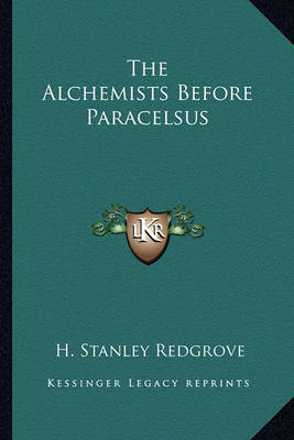 Book cover for The Alchemists Before Paracelsus