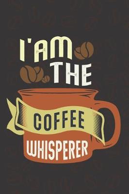 Book cover for I am the coffee whisperer