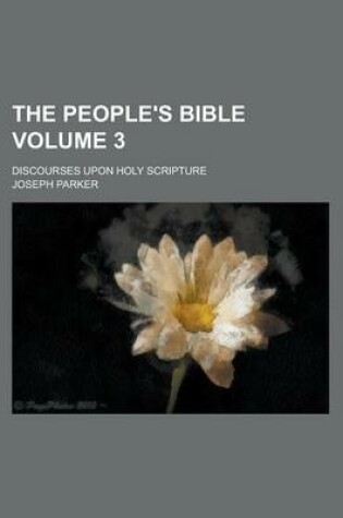 Cover of The People's Bible; Discourses Upon Holy Scripture Volume 3