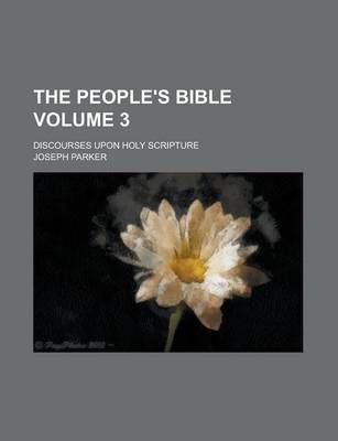 Book cover for The People's Bible; Discourses Upon Holy Scripture Volume 3