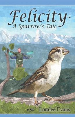Book cover for Felicity A Sparrow's Tale