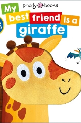 Cover of My Best Friend: Is a Giraffe