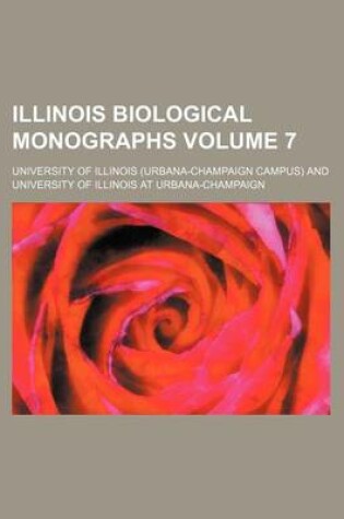 Cover of Illinois Biological Monographs Volume 7