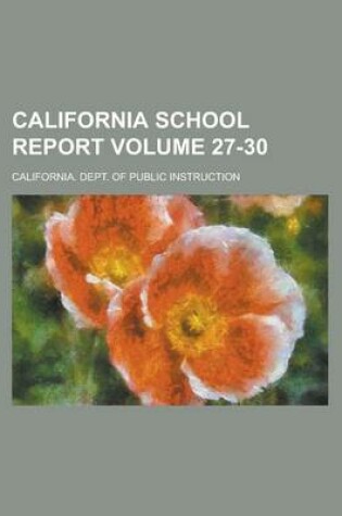 Cover of California School Report Volume 27-30