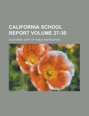 Book cover for California School Report Volume 27-30