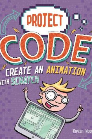 Cover of Project Code: Create An Animation with Scratch