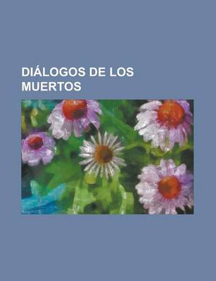 Book cover for Dialogos de Los Muertos