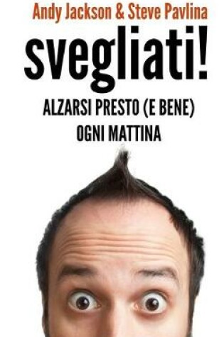 Cover of SVEGLIATI! - Alzarsi presto (e bene) ogni mattina