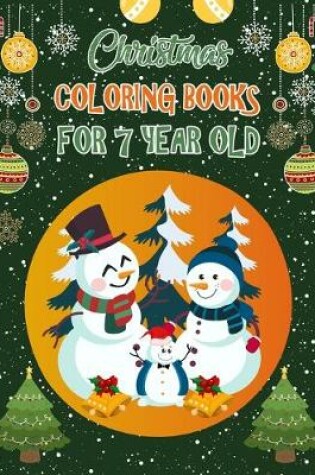 Cover of Christmas Coloring Books For 7 Year Old