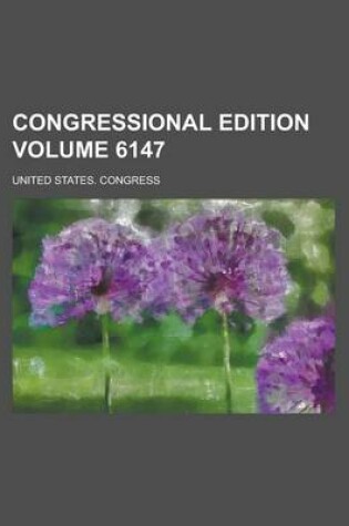 Cover of Congressional Edition Volume 6147