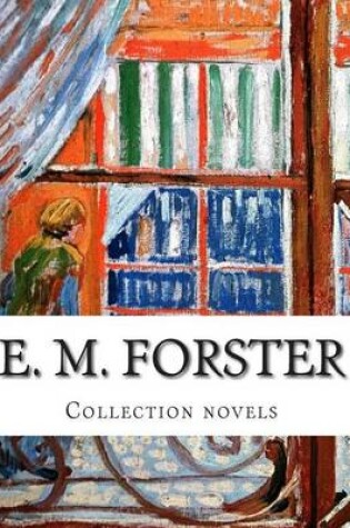 Cover of E. M. Forster, Collection novels