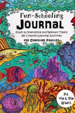 Cover of 3rd, 4th and 5th Grade - Fun-Schooling Journal - For Christian Families