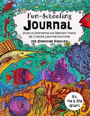 Book cover for 3rd, 4th and 5th Grade - Fun-Schooling Journal - For Christian Families