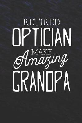 Book cover for Retired Optician Make Amazing Grandpa