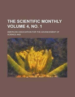 Book cover for The Scientific Monthly Volume 4, No. 1