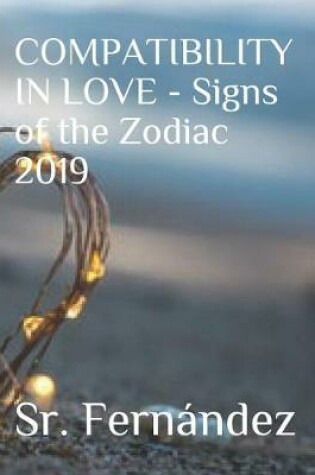 Cover of Compatibility in Love - Signs of the Zodiac 2019