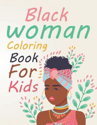 Book cover for Black Woman Coloring Book For Kids