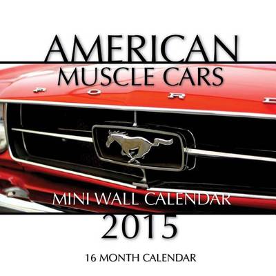Book cover for American Muscle Cars Calendar 2015