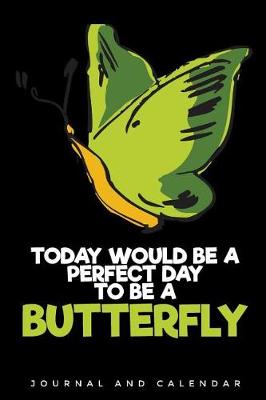 Book cover for Today Would Be a Perfect Day to Be a Butterfly