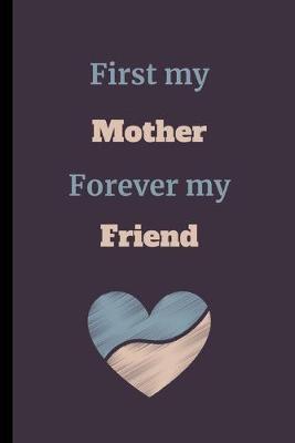 Book cover for First My Mother Forever My Friend