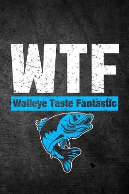 Book cover for WTF Walleye Taste Fantastic