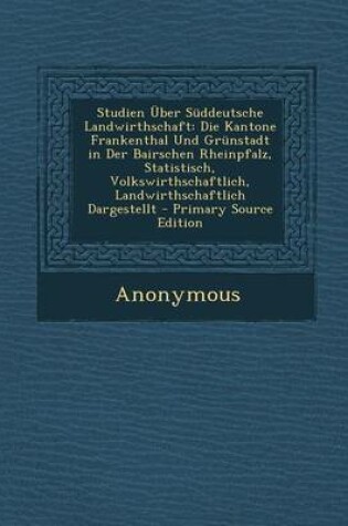 Cover of Studien Uber Suddeutsche Landwirthschaft