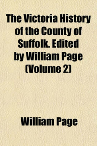 Cover of The Victoria History of the County of Suffolk, Volume 2
