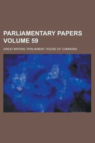 Cover of Parliamentary Papers Volume 59