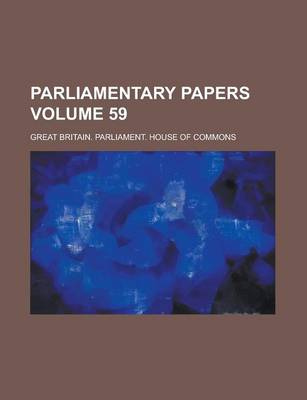 Book cover for Parliamentary Papers Volume 59