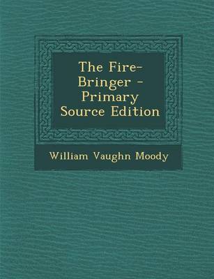 Book cover for The Fire-Bringer - Primary Source Edition