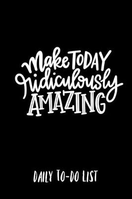 Book cover for Make Today Ridiculously Amazing Daily to-do list