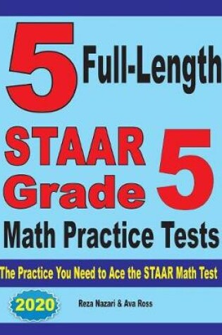 Cover of 5 Full-Length STAAR Grade 5 Math Practice Tests