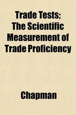 Book cover for Trade Tests; The Scientific Measurement of Trade Proficiency