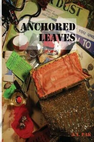 Cover of Anchored Leaves